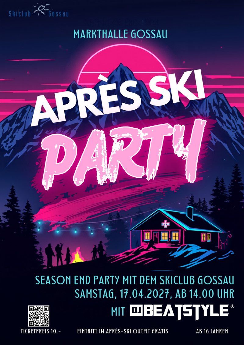 Flyer der Après-Ski Party Gossau: Samstag, 17.04.2027, ab 14.00 Uhr, Markthalle Gossau, mit DJ Beatstyle.